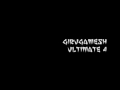 GIRUGAMESH - ULTIMATE 4 