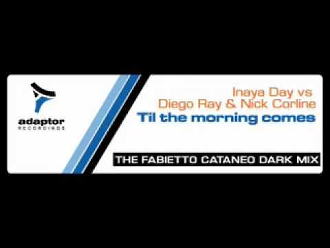 INAYA DAY vs DIEGO RAY & NICK CORLINE_Til The Morning Comes (Fabietto Cataneo Dark Mix)