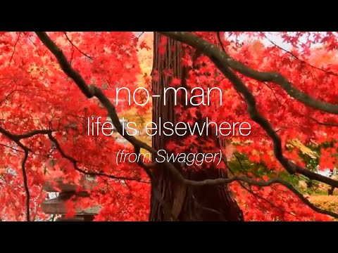 no-man  - Life is Elsewhere (from Swagger)