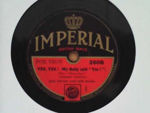 Yes, Yes, ! (My Baby said “Yes !”) - Hal Swain and his Band [includes bandleader on vocal]