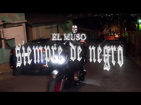 Siempre de Negro🥷🏽 - EL MUSO (Video Oficial)