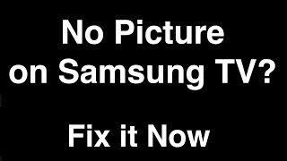 Samsung Smart TV No Picture but Sound  -  Fix it Now