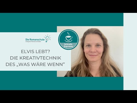 Elvis lebt? Die Kreativtechnik des „Was wäre wenn” – Romane schreiben