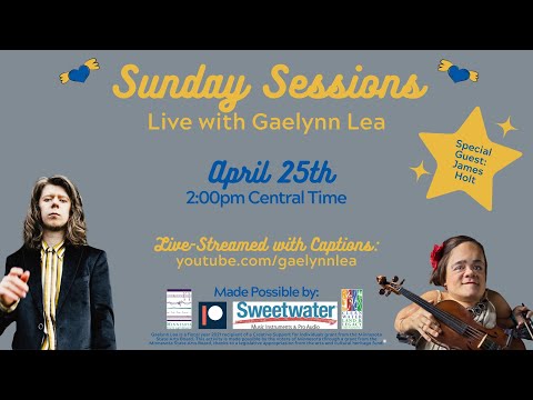 Gaelynn Lea's Sunday Sessions with Guest James Holt [Live Concert #62]
