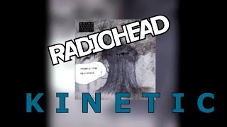 Radiohead - Kinetic - Sub Español/Inglés