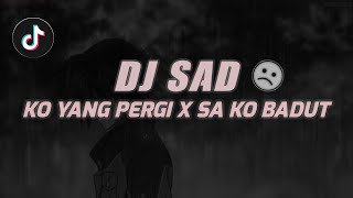 Download lagu DJ SAD !! KO YANG PERGI X SA KO BADUT SLOW REMIX TIKTOK TERBARU 2023 !! mp3 Download lagu DJ SAD !! KO YANG PERGI X SA KO BADUT SLOW REMIX TIKTOK TERBARU 2023 !! mp3