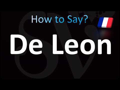 How to Pronounce ''De Leon'' Correctly! (French)