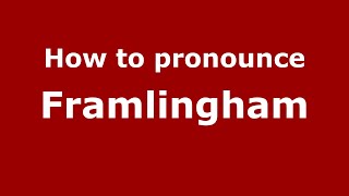 How to pronounce Framlingham