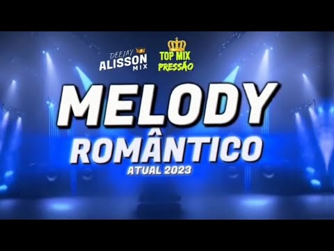 SET MELODY ROMÂNTICO SETEMBRO 2023 AS MAIS TOCADAS