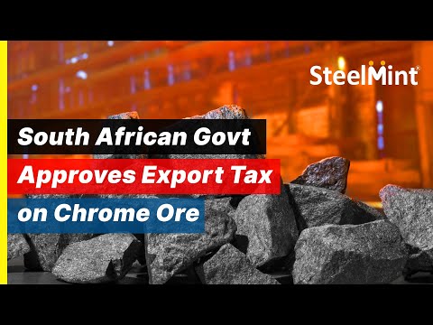 South African Govt Approves Export Tax on Chrome Ore | SteelMint Flash