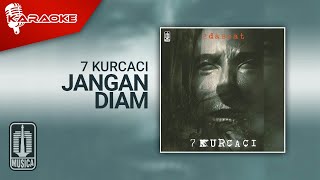 Download lagu 7 Kurcaci - Jangan Diam ( Karaoke Video) mp3