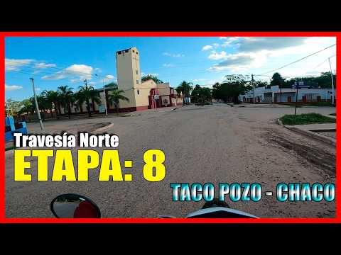 Seguimos Por Sgo Del Estero y Conocemos Taco Pozo | Travesía Norte: ETAPA 8