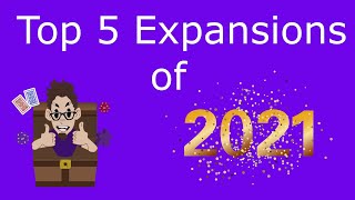 Top 5 Expansions of 2021