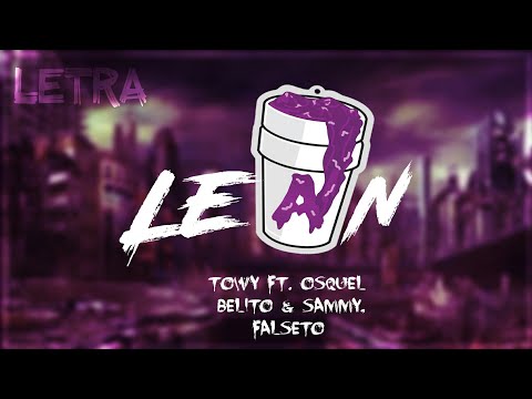 Towy Ft. Osquel, Belito & Sammy, Falseto- Lean [Letra Oficial]