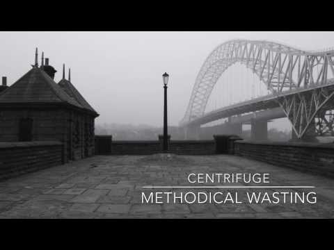 Centrifuge - Methodical Wasting