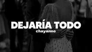 Chayanne - Dejaría Todo | Letra