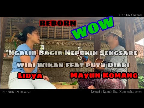 Ngalih Bagia Nepukin Sengsara widi wikan feat putu diari cover Mayun komang & Lidya