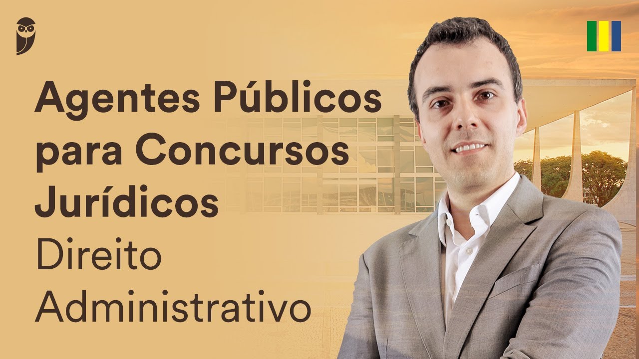 Agentes Públicos para Concursos Jurídicos - Direito Administrativo