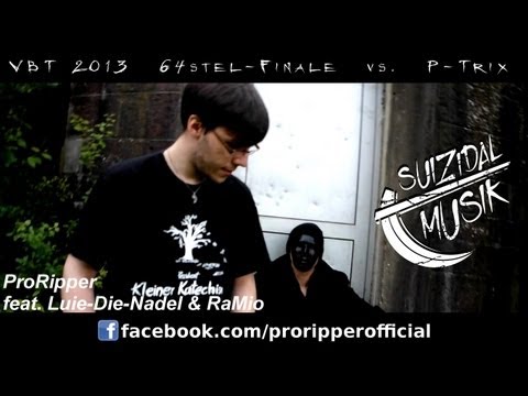 ProRipper - VBT 2013 64stel-Finale vs. P-Trix (feat. Luie-Die-Nadel & RaMio)