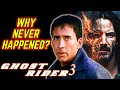 What Really Happened To Ghost Rider 3 Explored