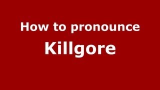 How to pronounce Killgore