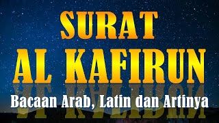 Download lagu Surat AL KAFIRUN Merdu Bacaan Arab Latin dan Artinya Terjemahan Bahasa Indonesia | Surah AL KAFIRUN mp3
