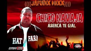 Jafudix Mix Ft Chico Navajo - Aserca Te Gial @DjBrazzy504