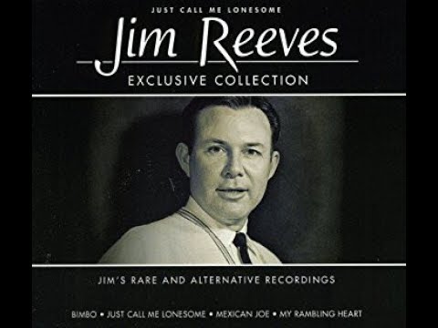 Just Call Me Lonesome - Jim Reeves