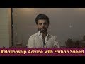 Relationship Advice with Farhan Saeed | ShowSha