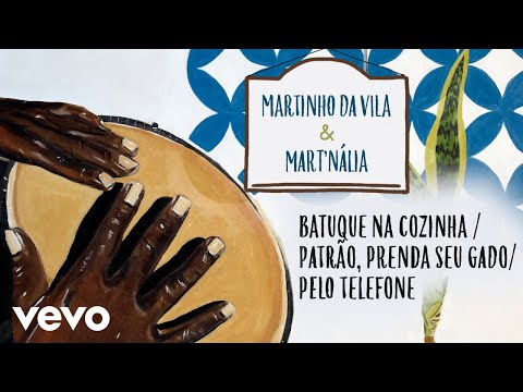 Batuque na Cozinha / Patrão, Prenda Seu Gado / Pelo Telefone (Áudio Oficial)
