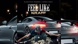 Kraff - Feel Like (Official Audio)