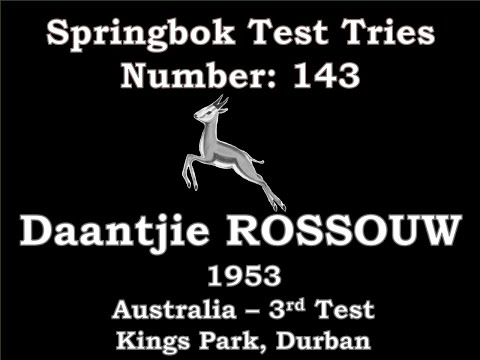 Daantjie Rossouw - Springbok Test Try 143 - 1953 Australia 3rd Test Durban