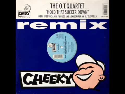 The OT Quartet - Hold That Sucker Down (Happy Daze Vocal Mix) (HQ)