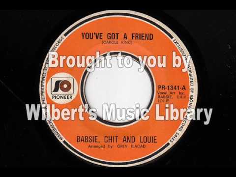 YOU'VE GOT A FRIEND - Babsie, Chit and Louie