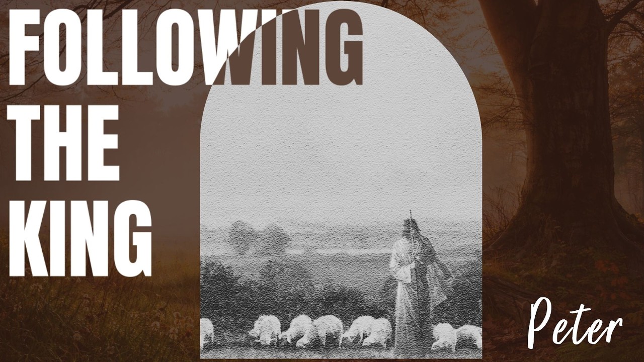 Following The King: Peter 3/15/26