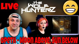 Opeth - Moon Above, Sun Below | THE WOLF HUNTERZ Reactions