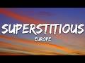 Europe - Superstitious (Lyrics)