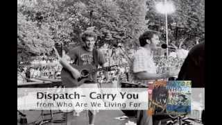 Dispatch - Carry You