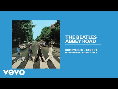 The Beatles – Something (Take 39 / Instrumental / Strings Only / Audio)
