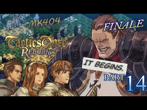 MK404 Plays Tactics Ogre: Reborn PT14 - Dorgalua's Legacy[Ch. 4 End, Ending & Credits]