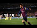 Lionel Messi - Taki Taki | Skills & Goals 2019 | HD