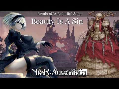 NieR: Automata - A Beautiful Song Remix "Beauty Is A Sin"