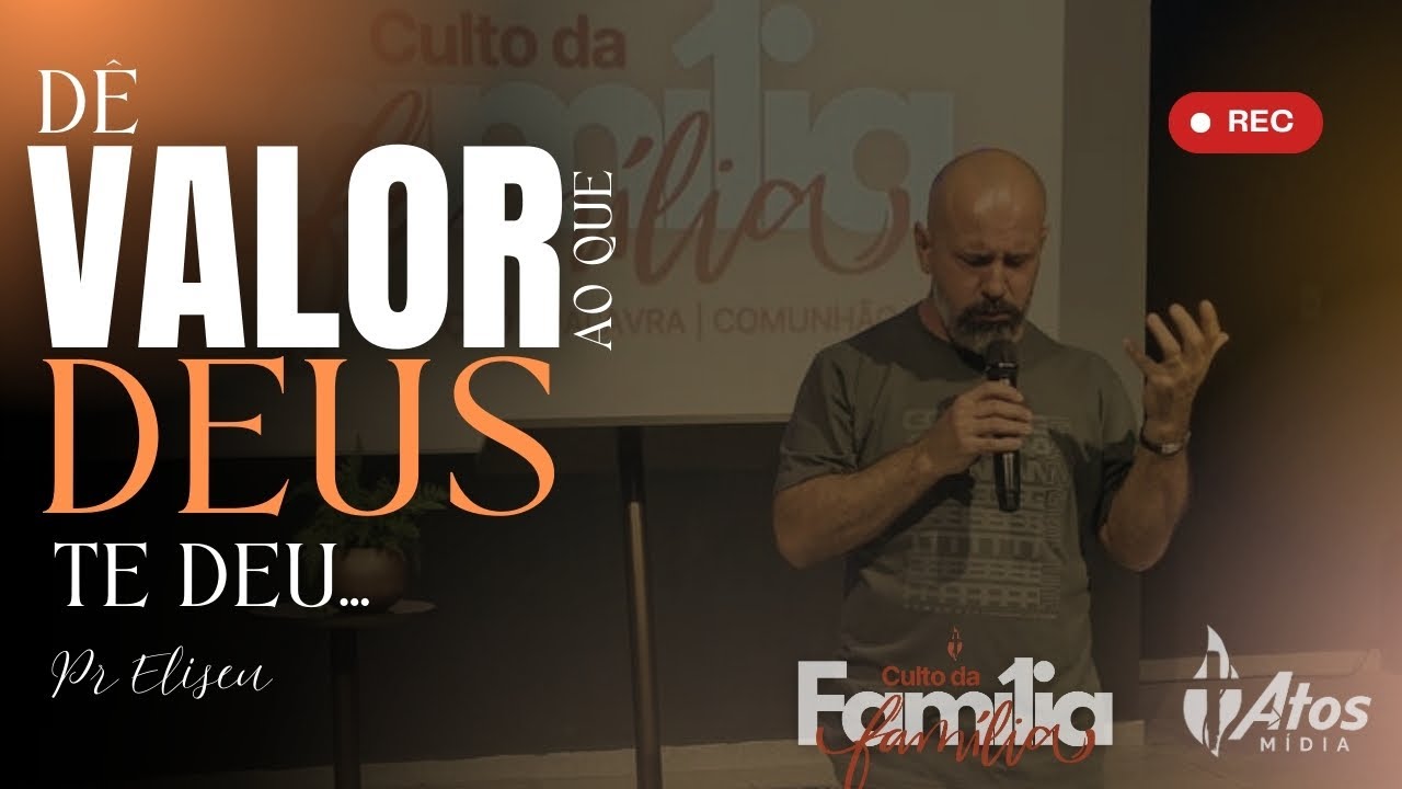 Dê valor ao que Deus te deu, para que Deus não tome de você! - Pr Eliseu l Igreja Geração Atos