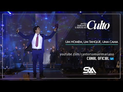 Um Homem, Um Tanque, Uma Cama - Samuel Mariano - DVD Antes, Durante e Depois do Culto - Ao Vivo
