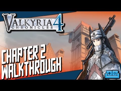 VALKYRIA CHRONICLES 4  | CHAPTER 2 WALKTHROUGH