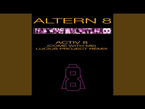 Activ 8 (Come With Me) (Lucius Project Remix)