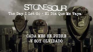 THE DAY I LET GO SUB ESPANOL - STONE SOUR