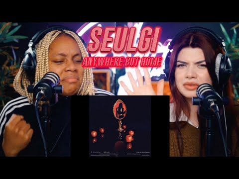 SEULGI 슬기 - Anywhere But Home reaction