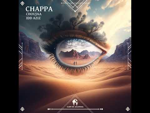 Choujaa, Idd Aziz, Cafe De Anatolia _ Chappa (Extended Mix)