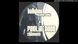 Ballyhoo - Feelin' Good (The Original Groove Mix)